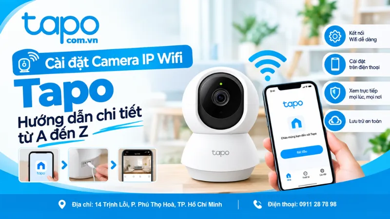 Cài đặt Camera IP Wifi Tapo: Hướng dẫn chi tiết từ A đến Z