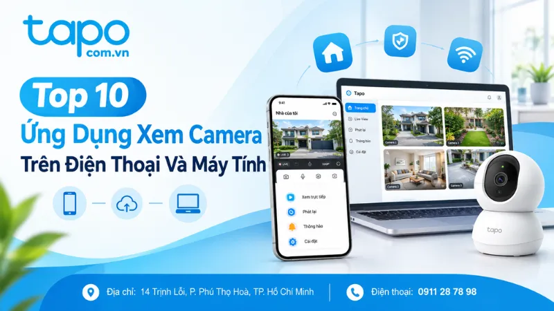 Top 10 Ứng Dụng Xem Camera Trên Điện Thoại Và Máy Tính
