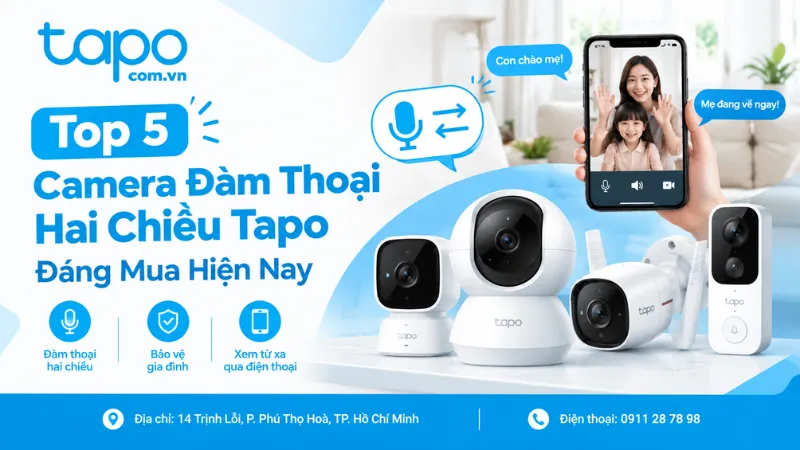 Top 5 Camera Đàm Thoại Hai Chiều Tapo Đáng Mua Hiện Nay