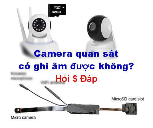 Camera có nghe được tiếng không và cách nhận biết