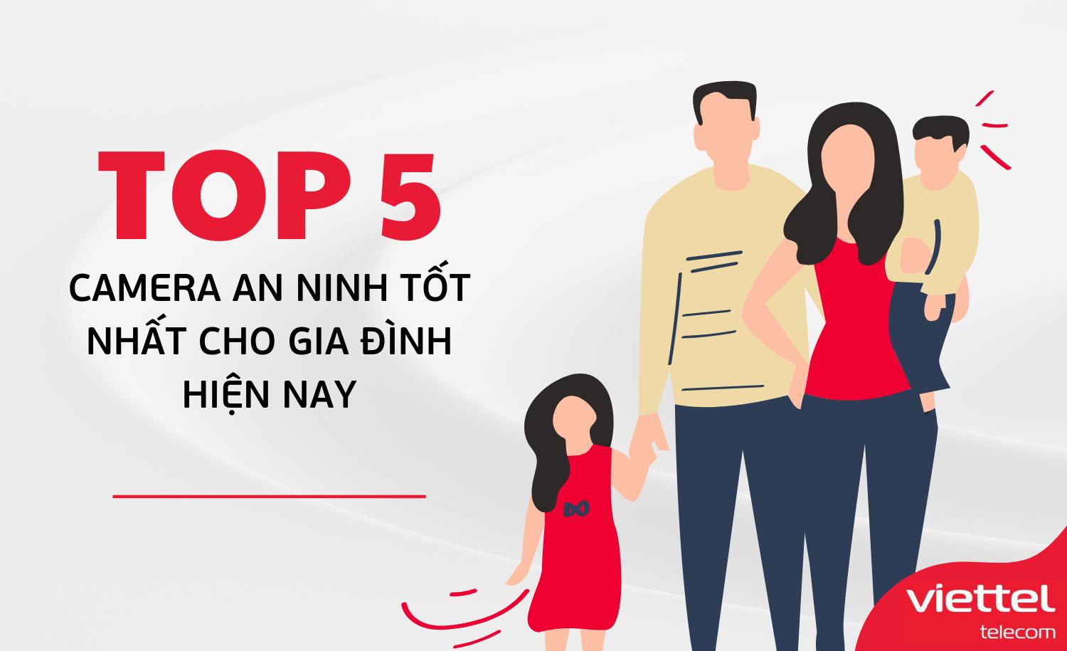 TOP 5 camera an ninh tốt nhất cho gia đình hiện nay
