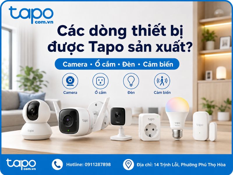 Các dòng thiết bị được Tapo sản xuất?