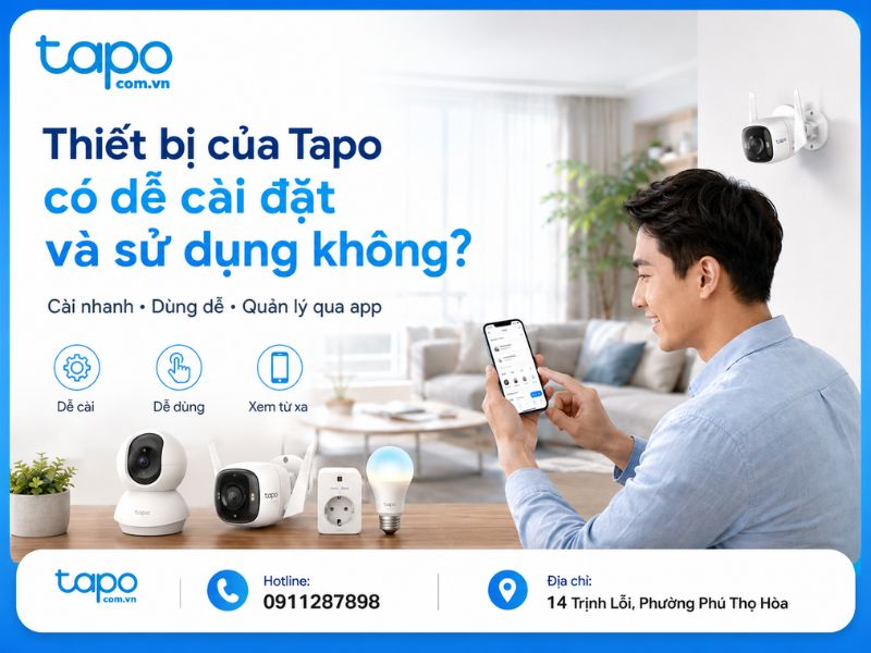 Thiết bị của Tapo có dễ cài đặt và sử dụng không?