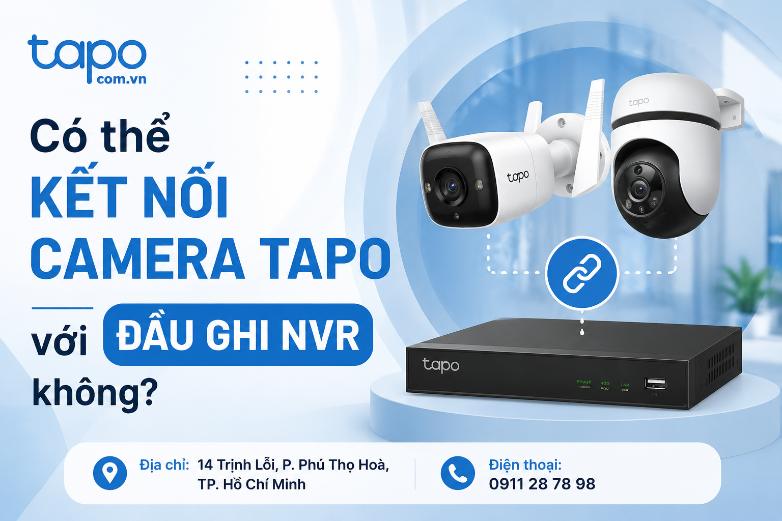 Có thể kết nối camera Tapo với đầu ghi NVR không?
