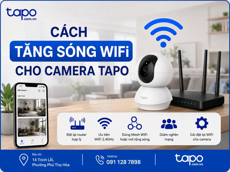Cách tăng sóng WiFi cho camera Tapo