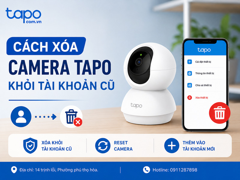 Cách xóa camera Tapo khỏi tài khoản cũ