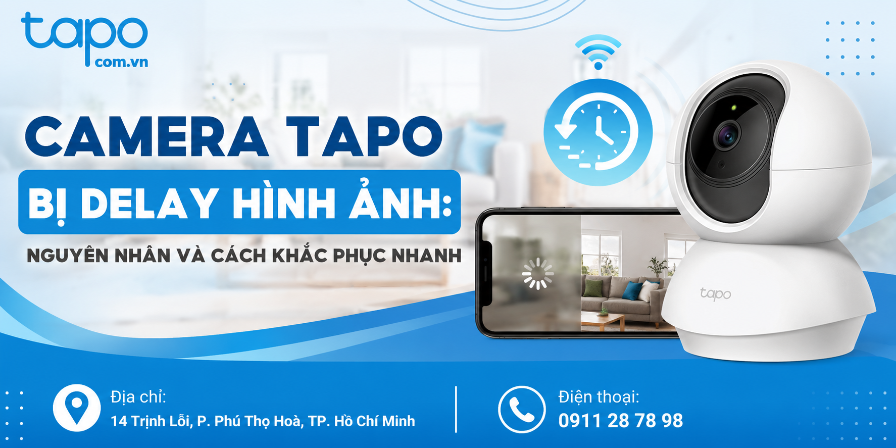 Camera Tapo Bị Delay Hình Ảnh: Nguyên Nhân Và Cách Khắc Phục Nhanh