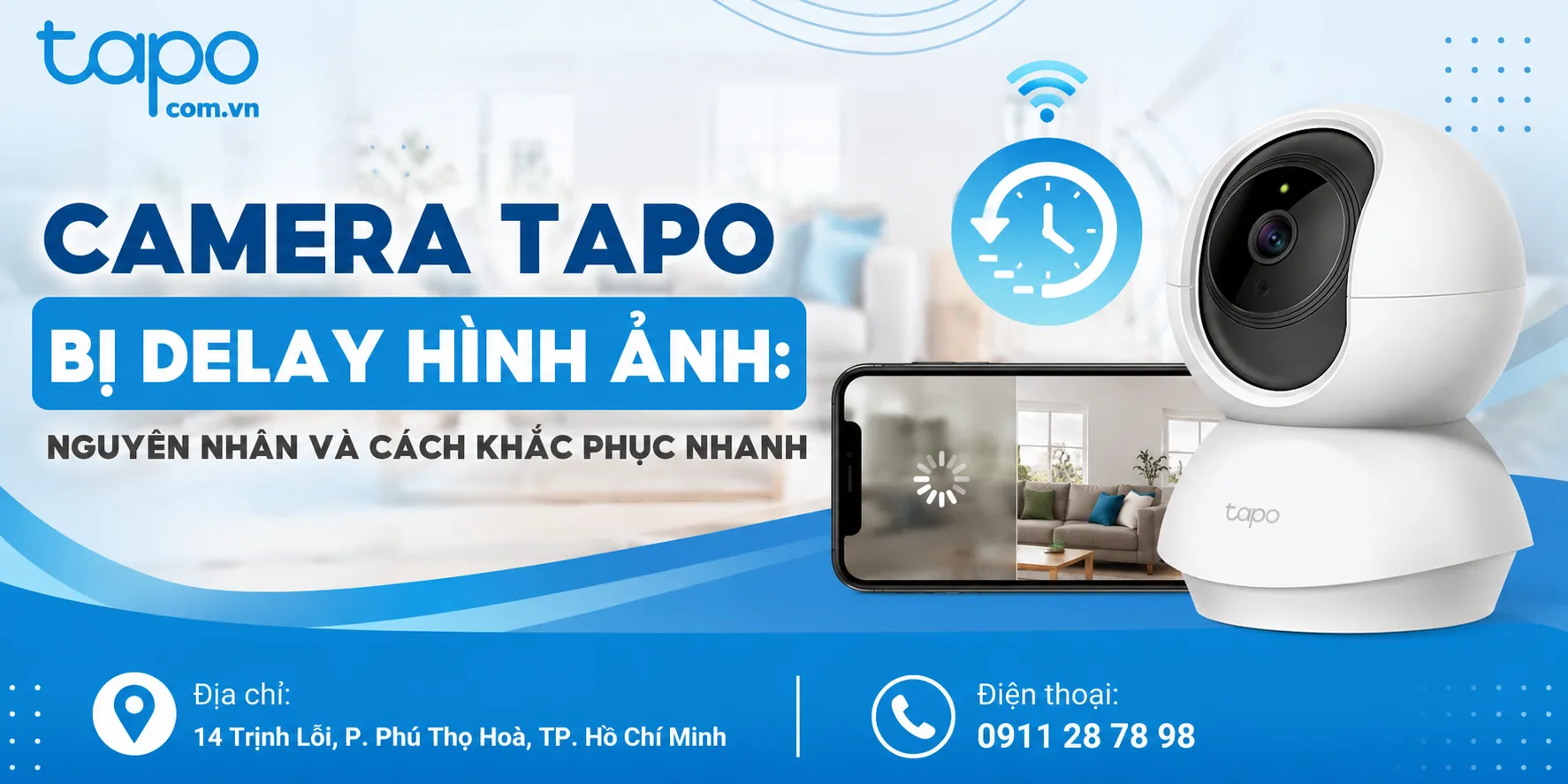 Camera Tapo Bị Delay Hình Ảnh: Nguyên Nhân Và Cách Khắc Phục Nhanh