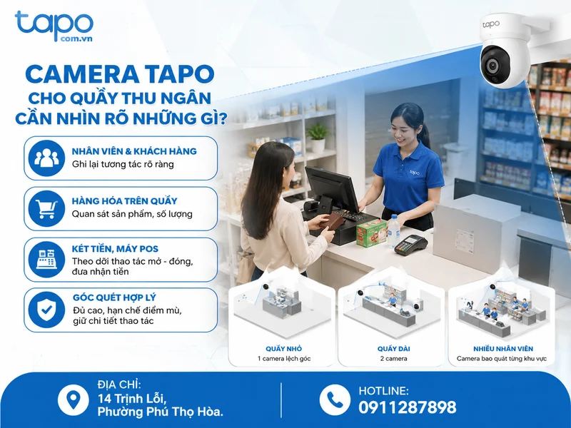 Camera Tapo cho quầy thu ngân cần nhìn rõ những gì?