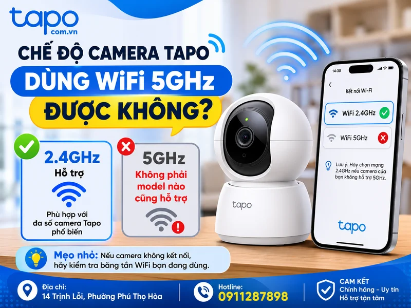 Camera Tapo dùng WiFi 5GHz được không?