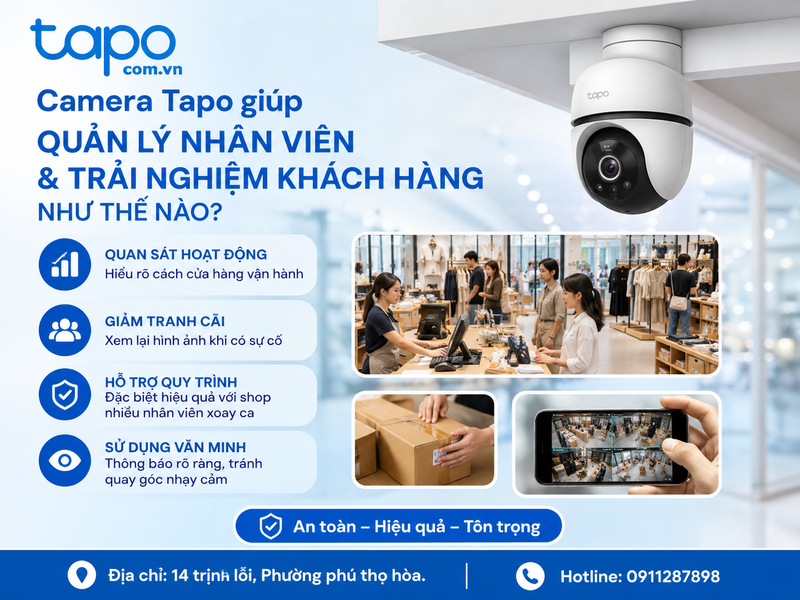 Camera Tapo giúp quản lý nhân viên và trải nghiệm khách hàng như thế nào?