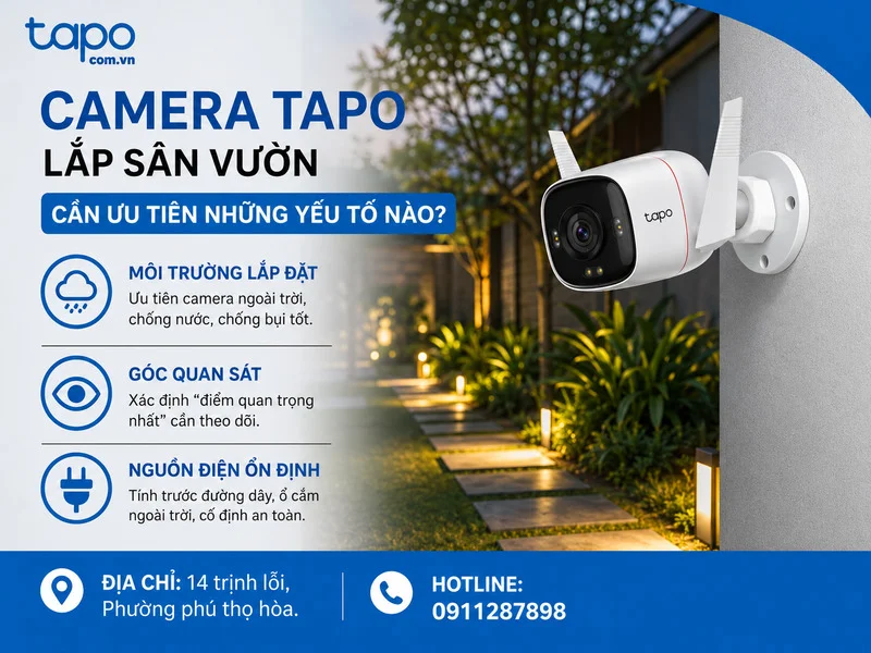 Camera Tapo lắp sân vườn cần ưu tiên những yếu tố nào?