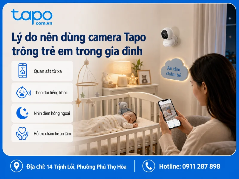 Lý do nên dùng camera Tapo trông trẻ em trong gia đình