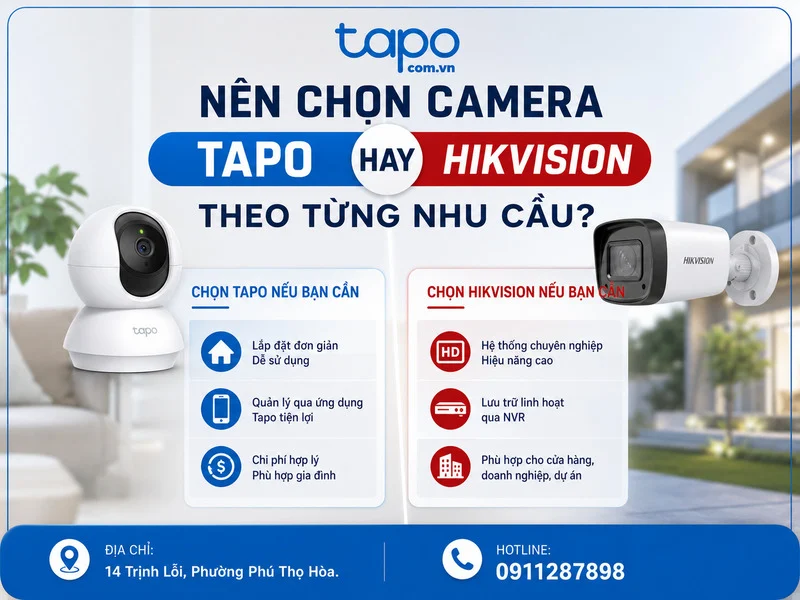 Nên chọn camera Tapo hay Hikvision theo từng nhu cầu?