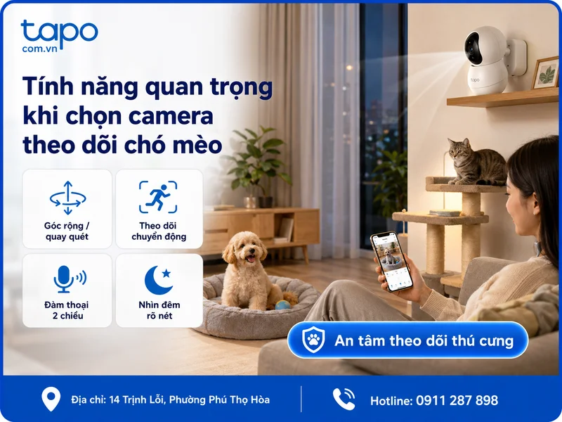 Những tính năng quan trọng khi chọn camera theo dõi chó mèo