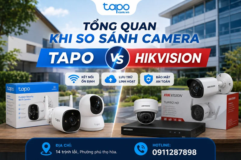 Tổng quan khi so sánh camera Tapo và Hikvision