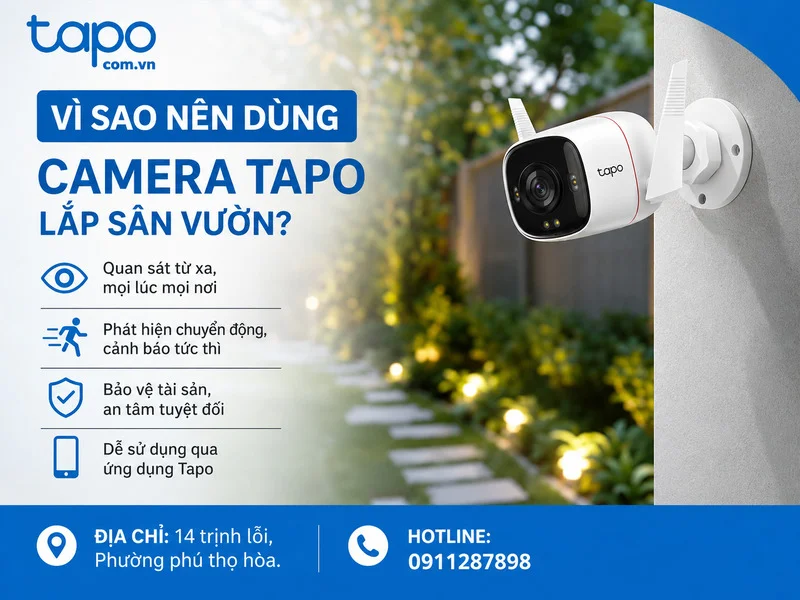 Vì sao nên dùng camera Tapo lắp sân vườn?