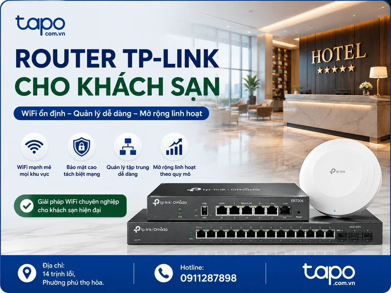 Router TP-Link cho khách sạn: Cách chọn giải pháp WiFi ổn định theo quy mô lưu trú