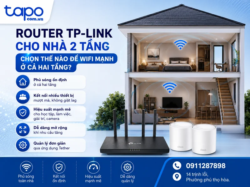 Router TP-Link cho nhà 2 tầng: Chọn thế nào để WiFi mạnh ở cả hai tầng?