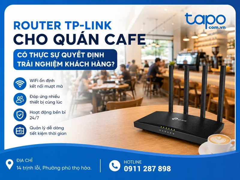 Router TP-Link cho quán cafe có thực sự quyết định trải nghiệm khách hàng?