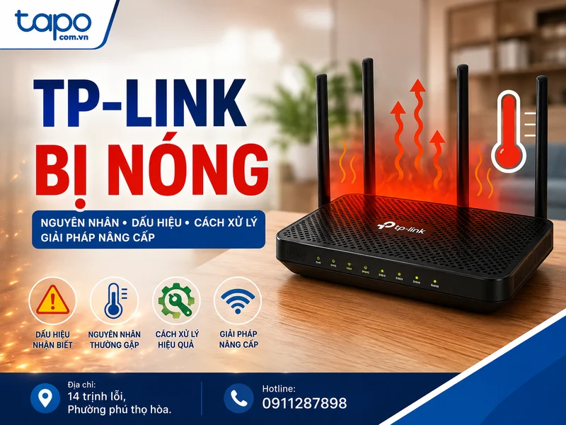 TP-Link bị nóng: Nguyên nhân, cách kiểm tra và xử lý an toàn