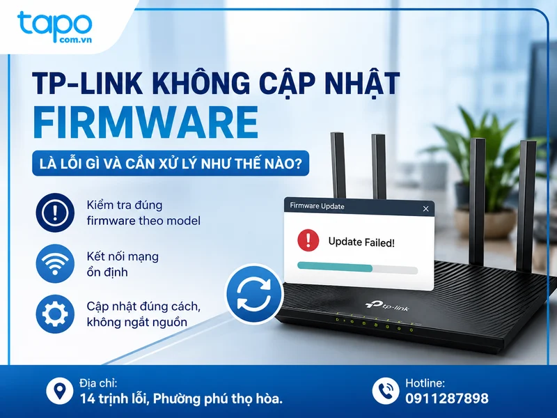 TP-Link không cập nhật firmware là lỗi gì và cần xử lý như thế nào?