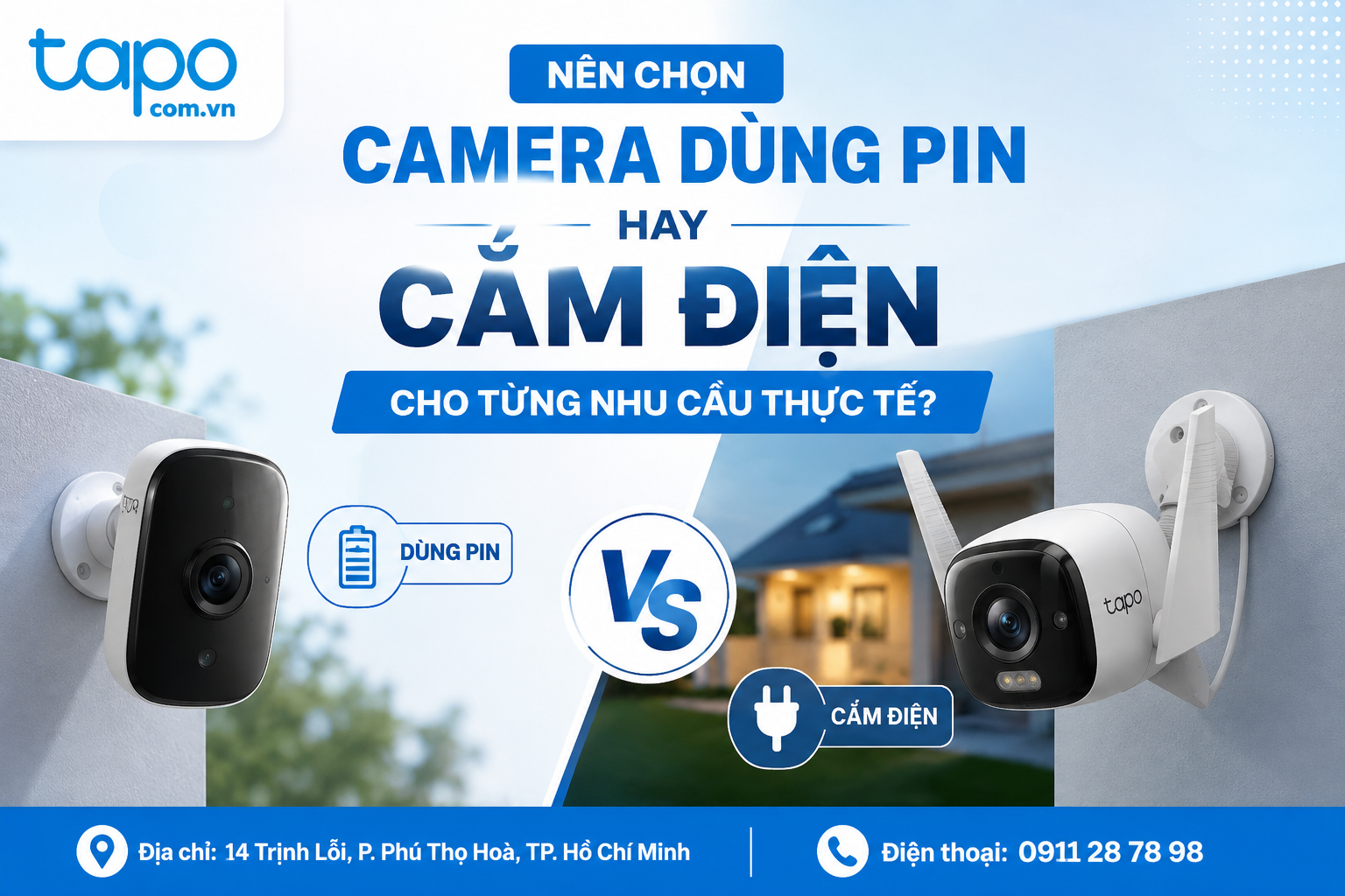 Nên chọn camera dùng pin hay cắm điện cho từng nhu cầu thực tế?
