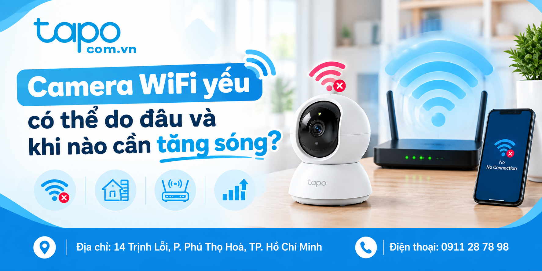 Camera WiFi yếu có thể do đâu và khi nào cần tăng sóng?