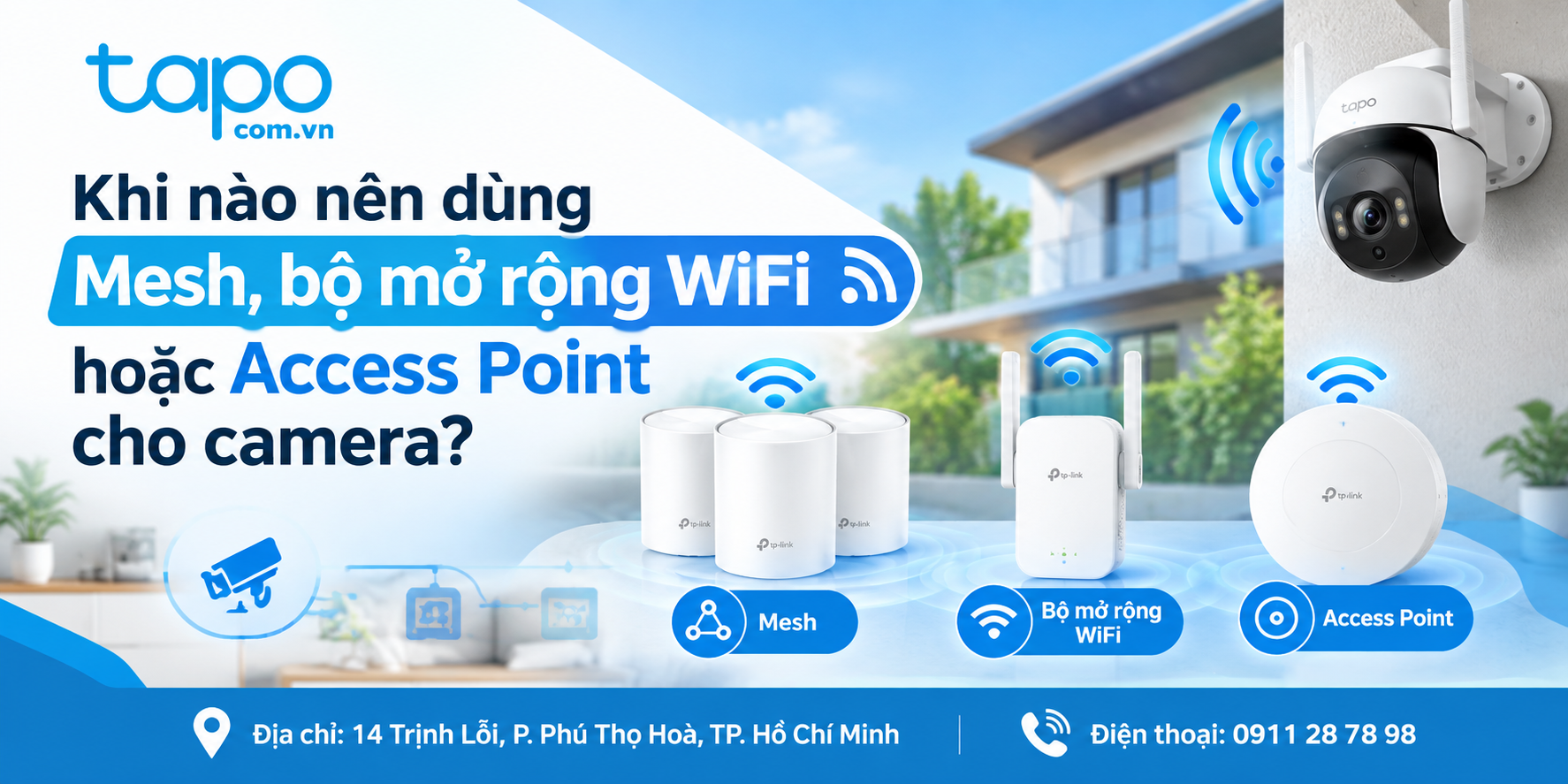 Khi nào nên dùng Mesh, bộ mở rộng WiFi hoặc Access Point cho camera?