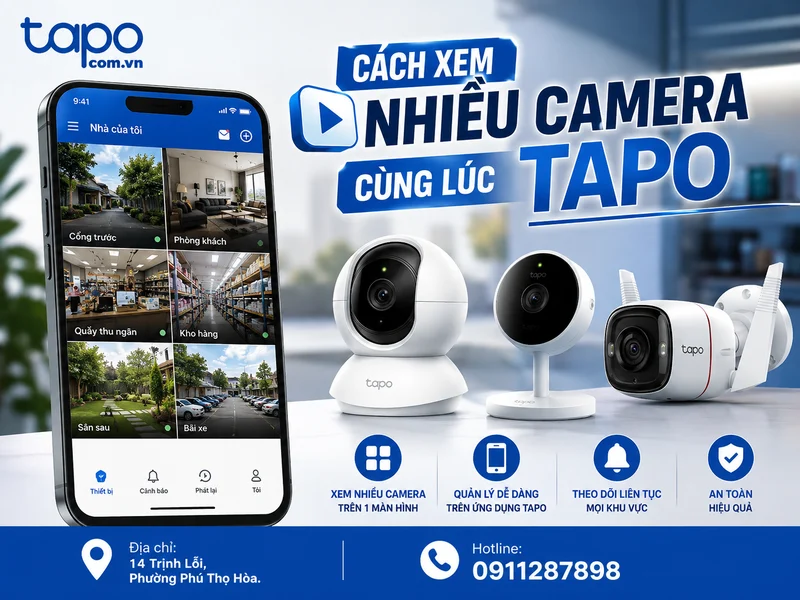 Cách xem nhiều camera Tapo cùng lúc trên điện thoại và máy tính chi tiết từ A-Z