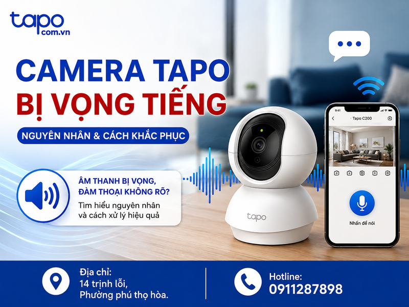 camera Tapo bị vọng tiếng
