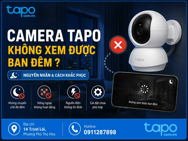 Camera Tapo không xem được ban đêm: Nguyên nhân và cách xử lý