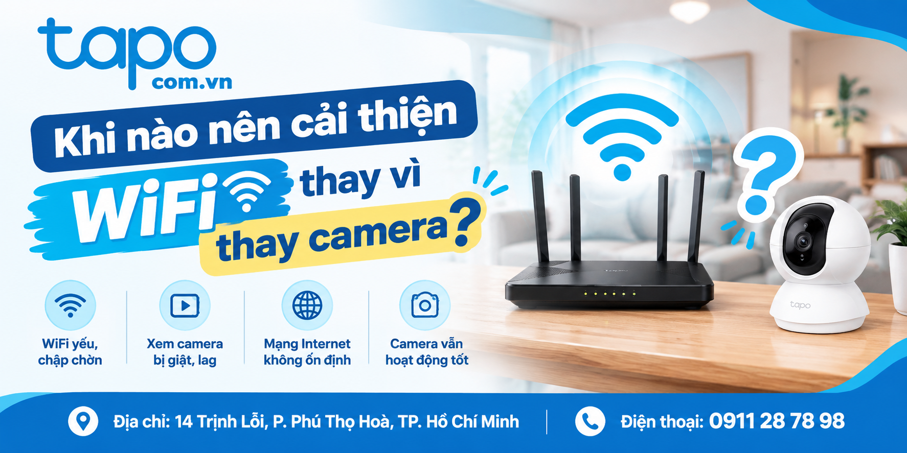 Khi nào nên cải thiện WiFi thay vì thay camera?