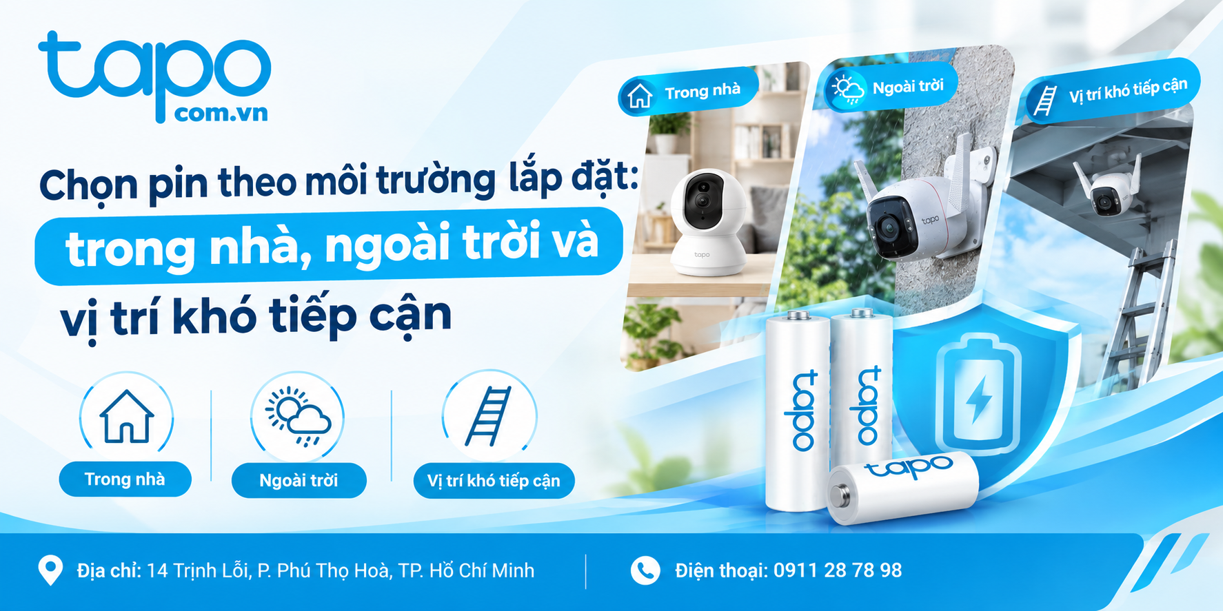 Chọn pin theo môi trường lắp đặt: trong nhà, ngoài trời và vị trí khó tiếp cận
