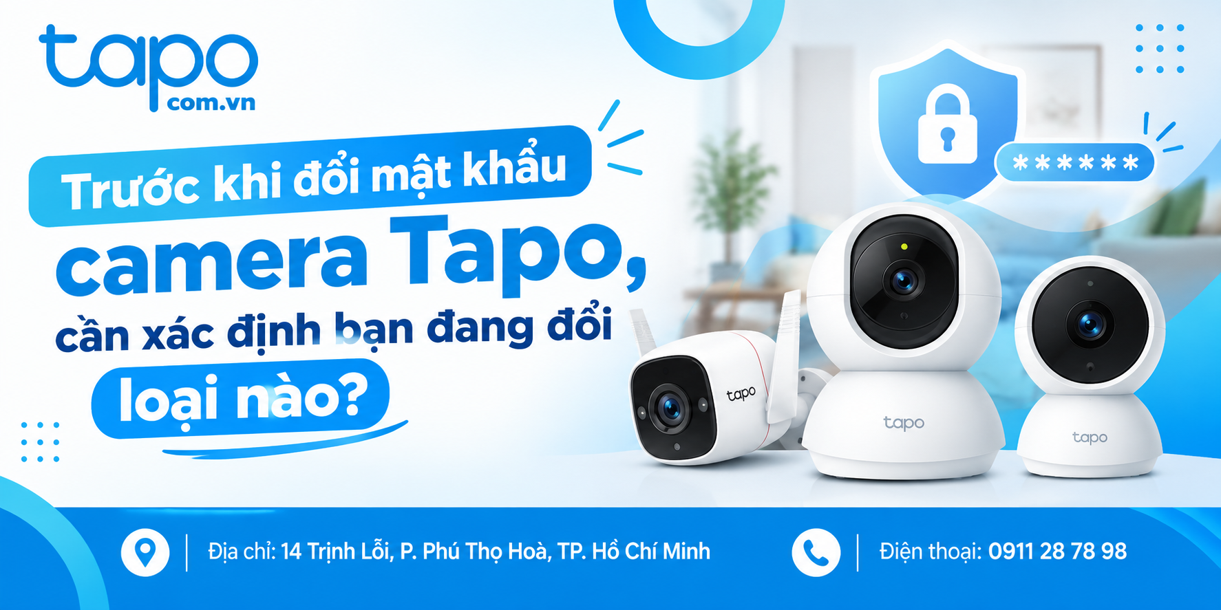 Trước khi đổi mật khẩu camera Tapo, cần xác định bạn đang đổi loại nào?