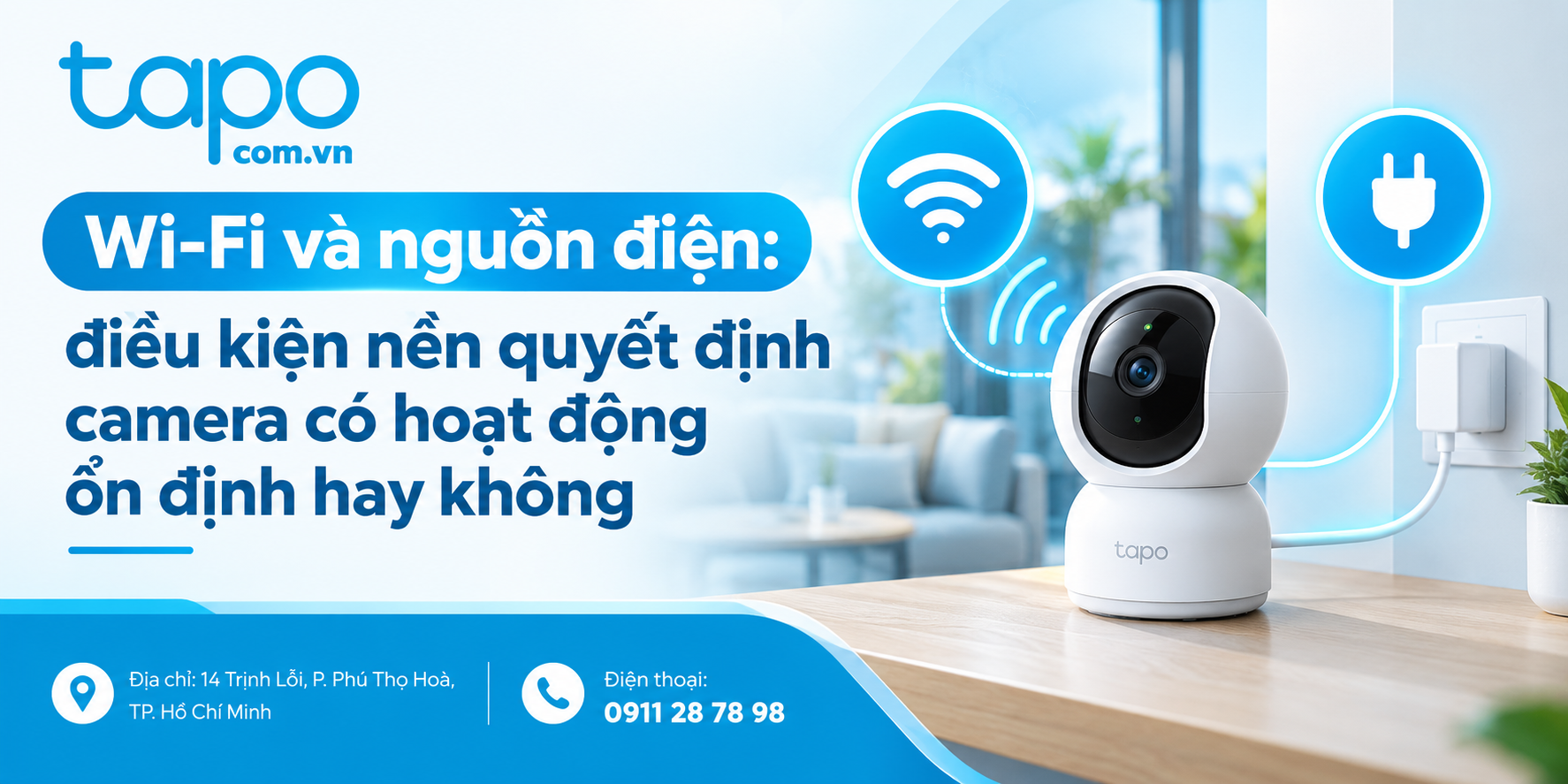Wi-Fi và nguồn điện: điều kiện nền quyết định camera có hoạt động ổn định hay không
