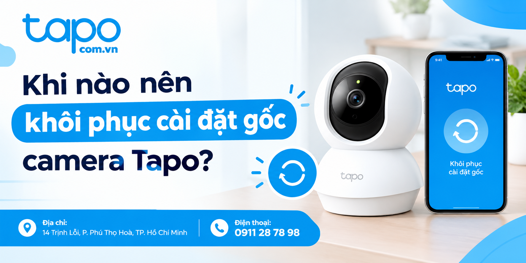 Khi nào nên khôi phục cài đặt gốc camera Tapo?