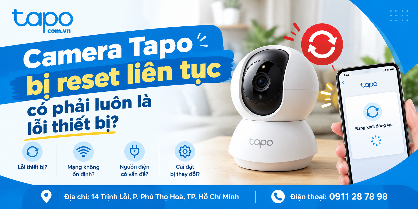 Camera Tapo bị reset liên tục có phải luôn là lỗi thiết bị?