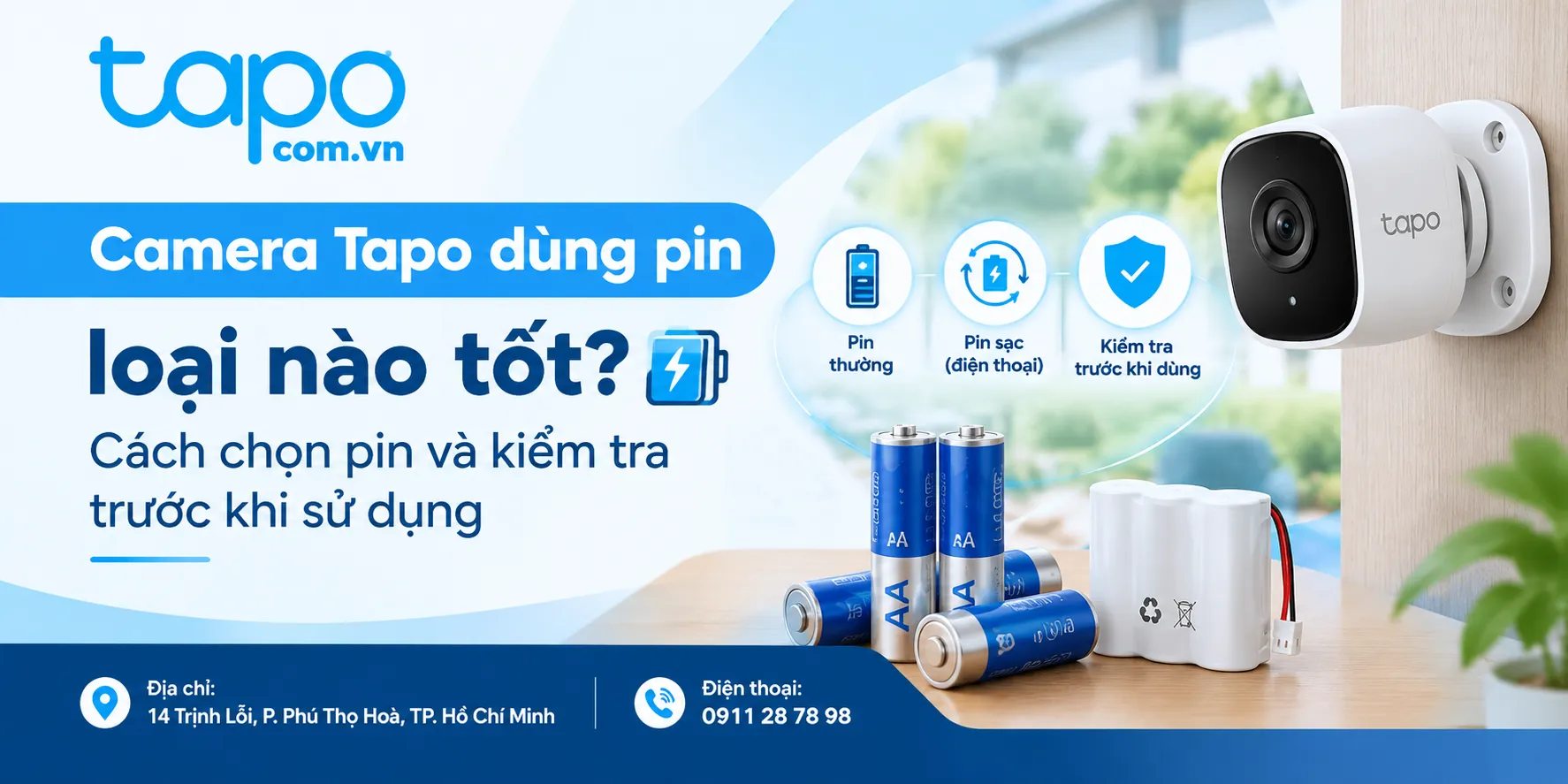 Camera Tapo dùng pin loại nào tốt? Cách chọn pin và kiểm tra trước khi sử dụng