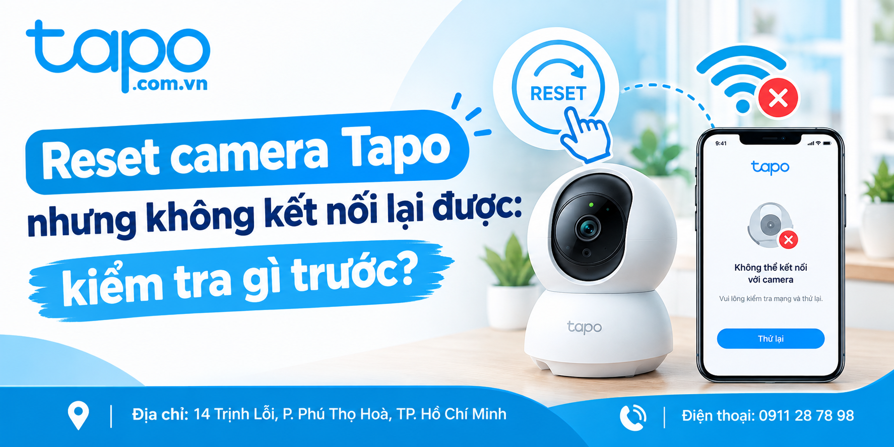 Reset camera Tapo nhưng không kết nối lại được: kiểm tra gì trước?