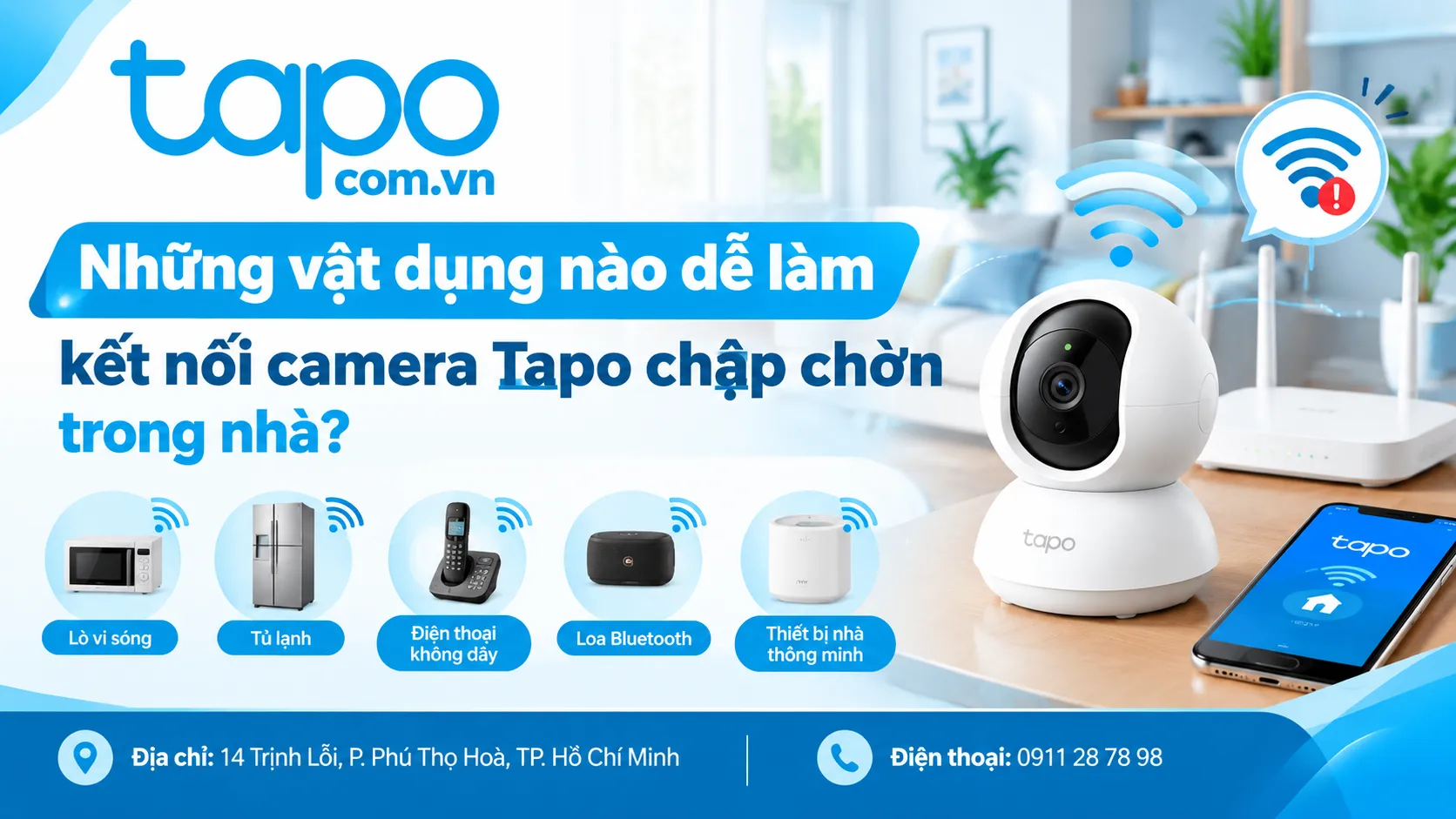 Những vật dụng nào dễ làm kết nối camera Tapo chập chờn trong nhà?