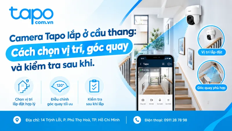 Camera Tapo lắp ở cầu thang: Cách chọn vị trí, góc quay và kiểm tra sau khi.