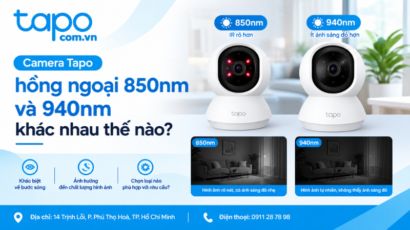 Camera Tapo hồng ngoại 850nm và 940nm khác nhau thế nào?