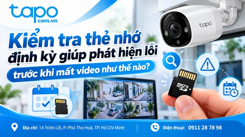 Kiểm tra thẻ nhớ định kỳ giúp phát hiện lỗi trước khi mất video như thế nào?