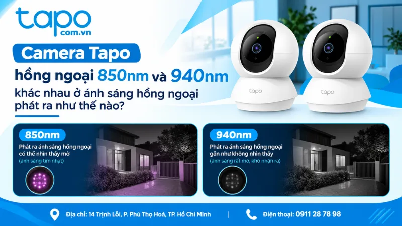 Camera Tapo hồng ngoại 850nm và 940nm khác nhau ở ánh sáng hồng ngoại phát ra như thế nào?