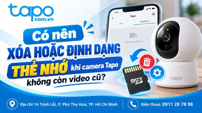 Có nên xóa hoặc định dạng thẻ nhớ khi camera Tapo không còn video cũ?