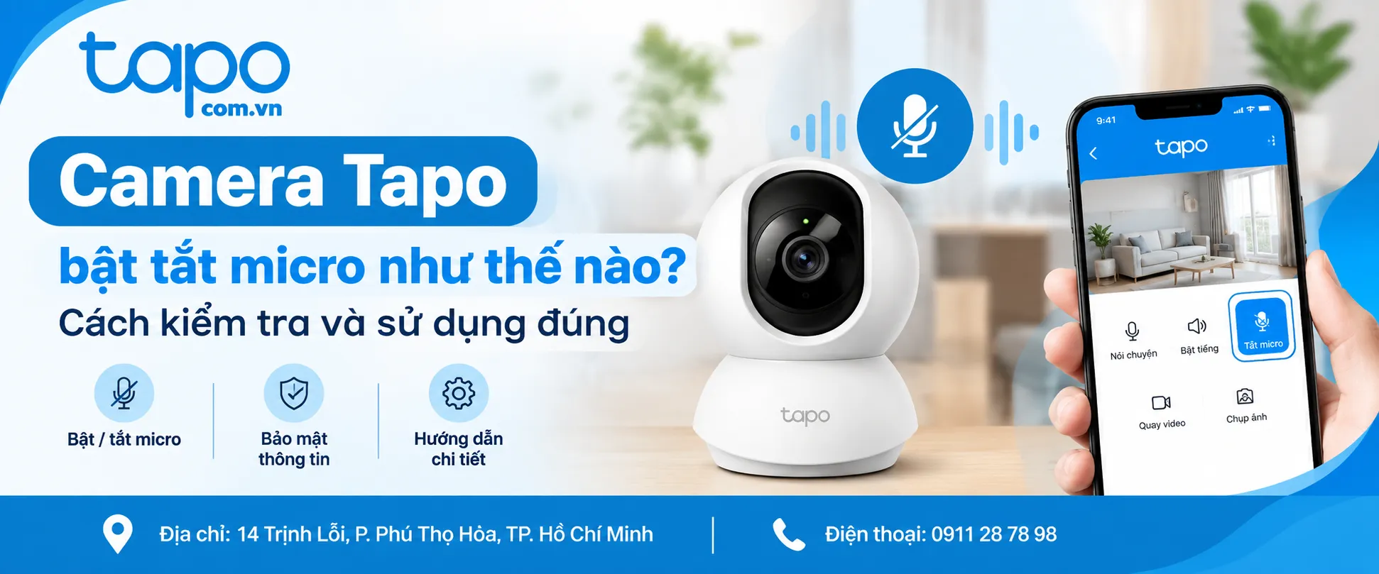 Camera Tapo bật tắt micro như thế nào? Cách kiểm tra và sử dụng đúng