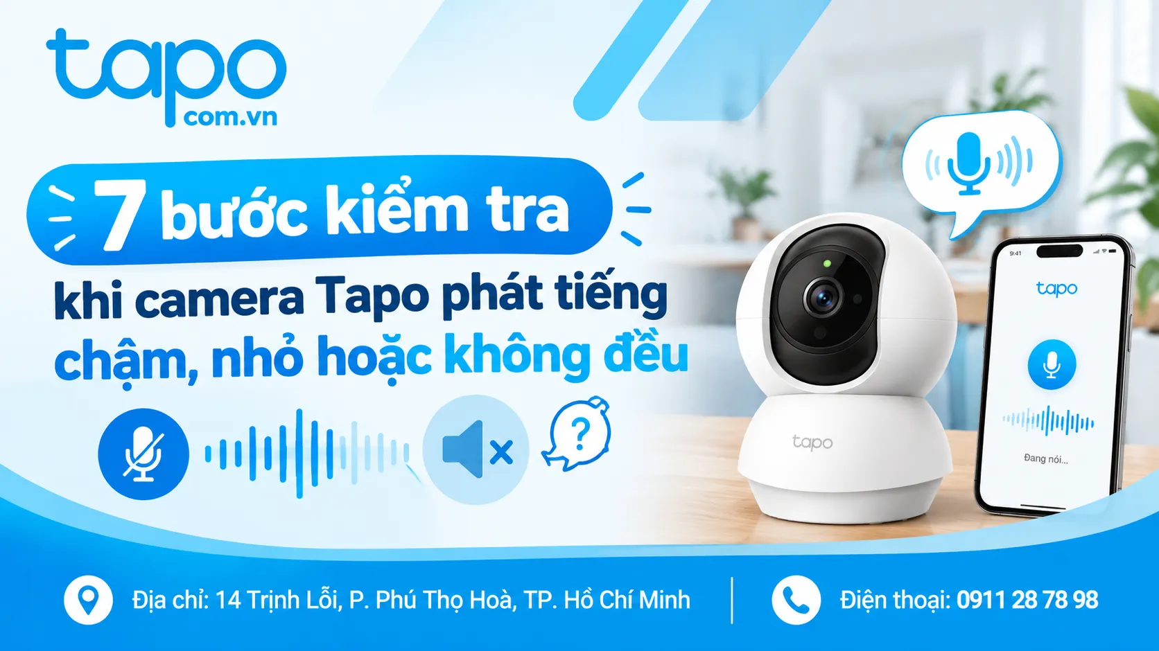 7 bước kiểm tra khi camera Tapo phát tiếng chậm, nhỏ hoặc không đều